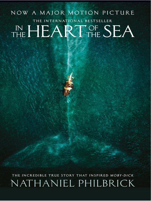 Title details for In the Heart of the Sea by Nathaniel Philbrick - Available